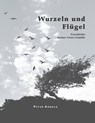 Wurzeln und Flügel - Peter Arnold - 9783743972629