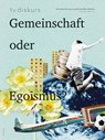 Gemeinschaft oder Egoismus - Freiwillige Selbstkontrolle Fernsehen e. V. Freiwillige Selbstkontrolle Fernsehen e. V. - 9783744520126