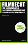 Filmrecht für Dokumentarfilm, Doku-Drama, Reportage und andere Non-Fiction-Formate - Heidrun Huber - 9783744520553