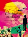 Geschichte erzählen - Freiwillige Selbstkontrolle Fernsehen e. V. - 9783744521208