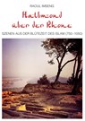 Halbmond über der Rhone - Raoul Imseng - 9783744810975
