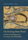Die Festung Mont-Royal und ihre Bedeutung in der Geschichte des Rheinlandes - Wilfried Gibbert - 9783744877763