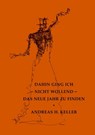 dahin ging ich - nicht wollend - das neue jahr zu finden - Andreas H. Keller - 9783745044034