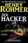 Der Hacker - Thriller - Alfred Bekker ; Henry Rohmer - 9783745200058