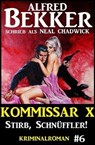Neal Chadwick - Kommissar X #6: Stirb, Schnüffler! - Alfred Bekker ; Neal Chadwick - 9783745201734