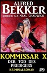 Neal Chadwick Kommissar X #9: Der Tod des Predigers - Alfred Bekker ; Neal Chadwick - 9783745202045