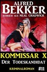 Neal Chadwick Kommissar X #11: Der Todeskandidat - Alfred Bekker ; Neal Chadwick - 9783745202090