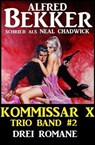 Kommissar X Trio Band 2 - Drei Romane - Alfred Bekker ; Neal Chadwick - 9783745220001
