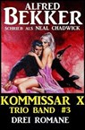 Kommissar X Trio Band 3 - Drei Romane - Alfred Bekker ; Neal Chadwick - 9783745220384