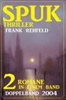 Spuk Thriller Doppelband 2004 - 2 Romane in einem Band - Frank Rehfeld - 9783745225358