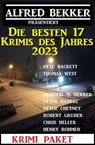 Die besten 17 Krimis des Jahres 2023: Krimi Paket - Alfred Bekker ; Pete Hackett ; Thomas West ; Hendrik M. Bekker ; Henry Rohmer ; Robert Gruber ; Chris Heller ; Peter Haberl ; Peter Cheyney - 9783745227925