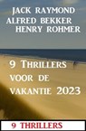 9 Thrillers voor de vakantie 2023 - Alfred Bekker ; Henry Rohmer ; Jack Raymond - 9783745228823