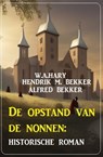 De opstand van de nonnen: historische roman - W. A. Hary ; Alfred Bekker ; Hendrik M. Bekker - 9783745228908