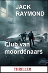 Club van moordenaars: Thriller - Jack Raymond - 9783745228984