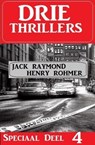 Drie Thrillers Speciaal Deel 4 - Henry Rohmer ; Jack Raymond - 9783745229110