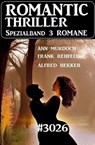 Romantic Thriller Spezialband 3026 - 3 Romane - Alfred Bekker ; Ann Murdoch ; Frank Rehfeld - 9783745230185