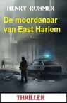 De moordenaar van East Harlem: Thriller - Henry Rohmer - 9783745231588