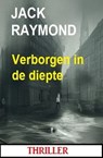 Verborgen in de diepte: Thriller - Jack Raymond - 9783745231953