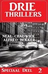Drie Thrillers Speciaal Deel 2 - Alfred Bekker ; Neal Chadwick - 9783745232639