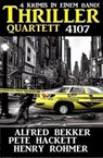 Thriller Quartett 4107 - Alfred Bekker ; Pete Hackett ; Henry Rohmer - 9783745233520