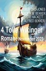 4 Tolle Wikinger Romane November 2023 - H. Bedford-Jones ; Pete Hackett ; Hendrik M. Bekker ; Alfred Bekker - 9783745235388