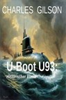 U-Boot U93: Historischer Roman - Charles Gilson - 9783745235814