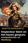 Inspecteur Stein en het haven gespuis: misdaadthriller uit Hamburg - Martin Barkawitz - 9783745238860