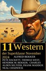 10 Western der Superklasse November 2024 - Alfred Bekker ; Pete Hackett ; Neal Chadwick ; Frank Maddox ; Thomas West ; Charles Alden Seltzer ; Hendrik M. Bekker - 9783745239720