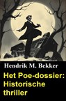 Het Poe-dossier: Historische thriller - Hendrik M. Bekker - 9783745241150