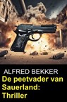 De peetvader van Sauerland: Thriller - Alfred Bekker - 9783745242218