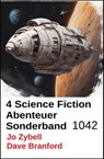 4 Science Fiction Abenteuer Sonderband 1042 - Dave Branford ; Jo Zybell - 9783745242492