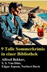 9 Tolle Sommerkrimis in einer Bibliothek - Alfred Bekker ; S. S. Van Dine ; Edgar Jepson ; Norbert Davis - 9783745242683