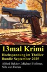 13mal Krimi Hochspannung im Thriller Bundle September 2025 - Alfred Bekker ; Michael Hellmer ; Nils van Doren - 9783745243260