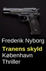 Tranens skyld: København Thriller - Frederik Nyborg - 9783745244427