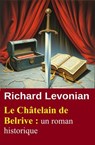Le Châtelain de Belrive : un roman historique - Richard Levonian - 9783745246896