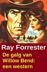 De galg van Willow Bend: een western - Ray Forrester - 9783745247503
