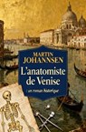 L'anatomiste de Venise : un roman historique - Martin Johannsen - 9783745247978
