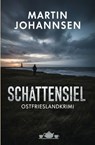 Schattensiel: Ostfrieslandkrimi - Martin Johannsen - 9783745249057