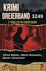 Krimi Dreierband 3249 - Alfred Bekker ; Martin Barkawitz ; Martin Johannsen - 9783745249330