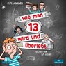 Wie man 13 wird und überlebt (Wie man 13 wird 1) -  - 9783745602210