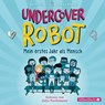 Undercover Robot - Mein erstes Jahr als Mensch -  - 9783745602685