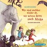 Wir sind nachher wieder da, wir müssen kurz nach Afrika -  - 9783745602883