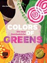 Colors of Greens - Die neue Gemüseküche - Alice Zaslavsky - 9783745904581