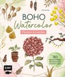 Boho Watercolor - Flowers & Garden - Vanessa May - 9783745922035