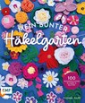 Mein bunter Häkelgarten - 100 wunderschöne Blumen und Blüten häkeln zum Dekorieren und Verschenken - Yvonne Rapp - 9783745923483