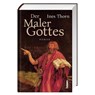 Der Maler Gottes - Ines Thorn - 9783746260617