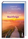 Der Fastenbegleiter - Nachfolge - Dietrich Bonhoeffer - 9783746261010