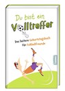 Du bist ein Volltreffer -  - 9783746264660