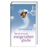 Warum ich an das ewige Leben glaube - Reinhard Körner - 9783746266961
