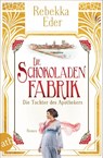 Die Schokoladenfabrik - Die Tochter des Apothekers - Rebekka Eder - 9783746614885